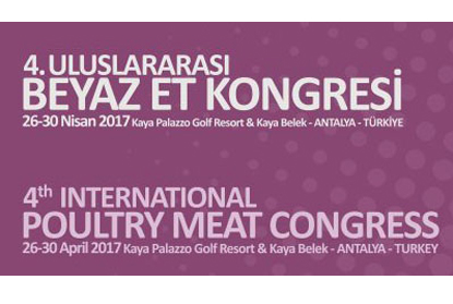 “4. Uluslararası Beyaz Et Kongresi” 26-30 Nisan 2017 Tarihlerinde Antalya'da Gerçekleştirilecek